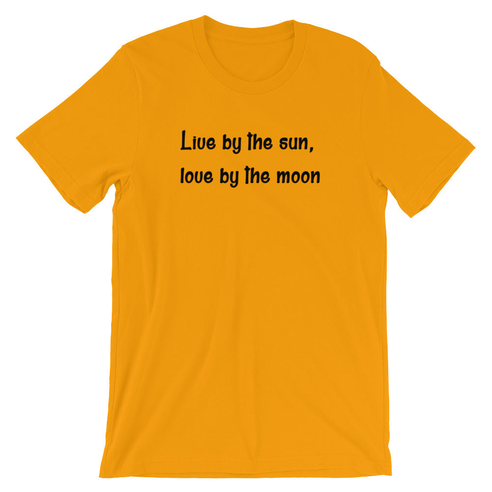 Live By The Sun, Love By The Moon- Premium Tee