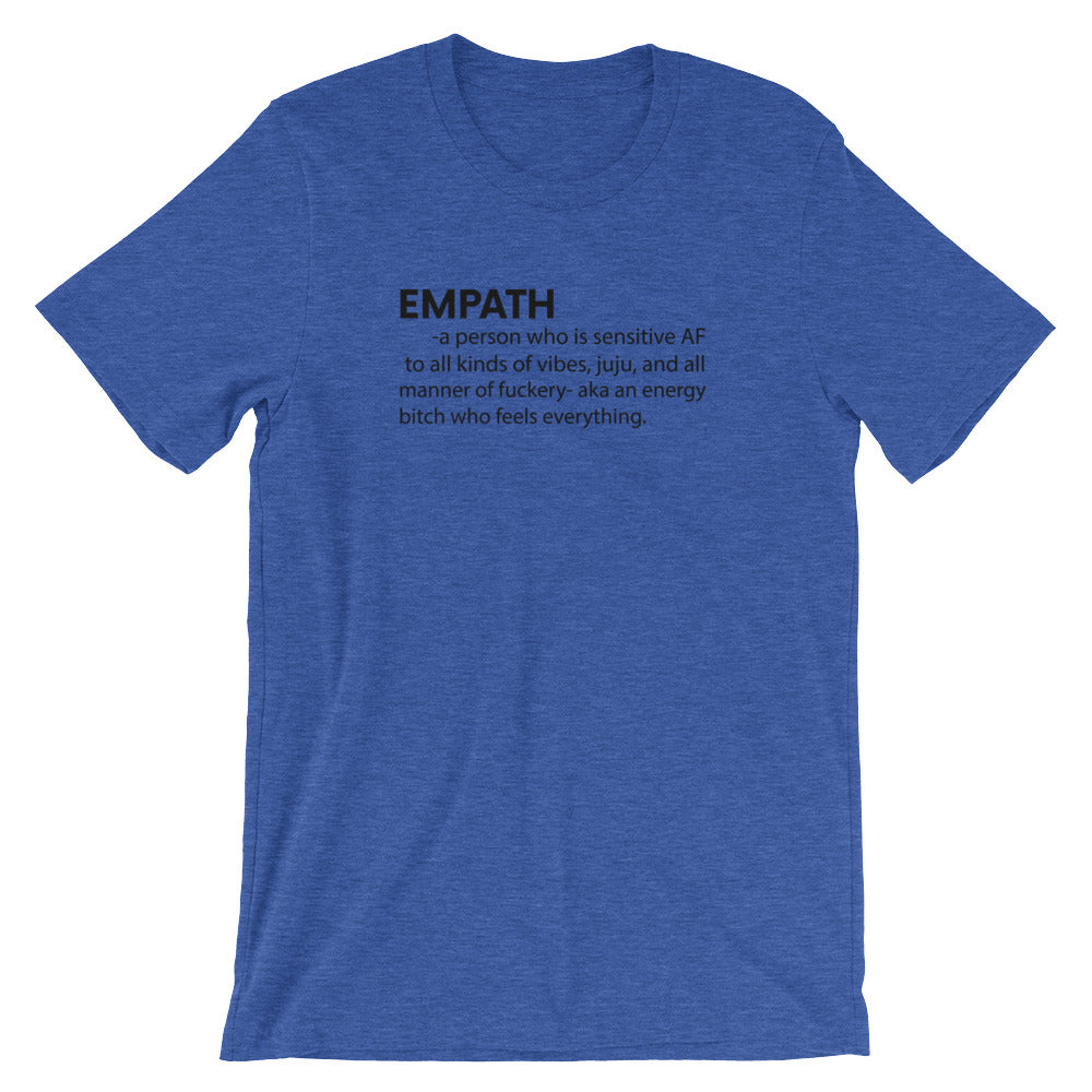 Empath" A person who is sensitive AF to all kind of juju and manner of fuckery- aka an energy bitch who feels everything- Premium Tee