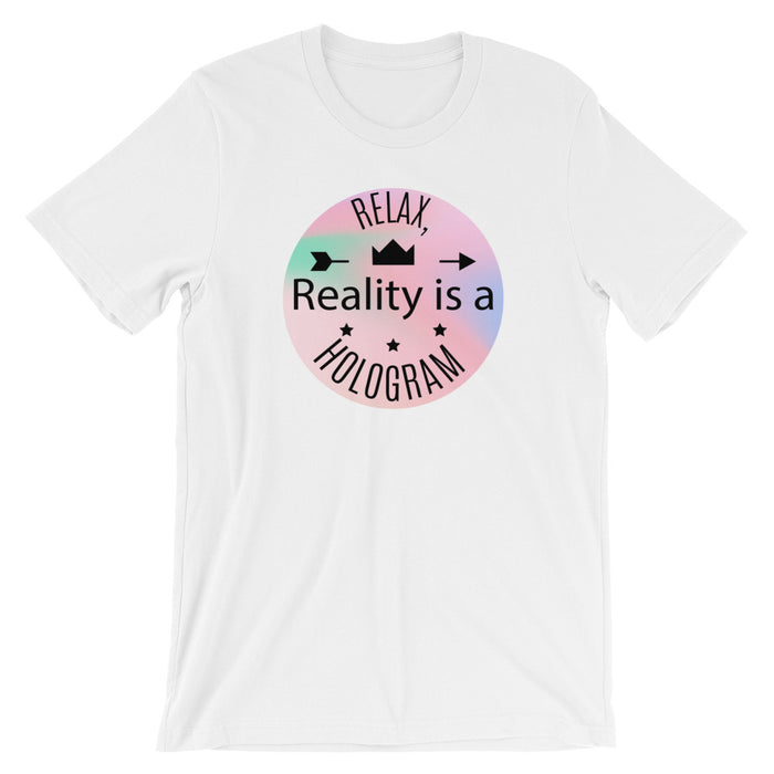 Relax, Reality Is A Hologram- Premium Tee