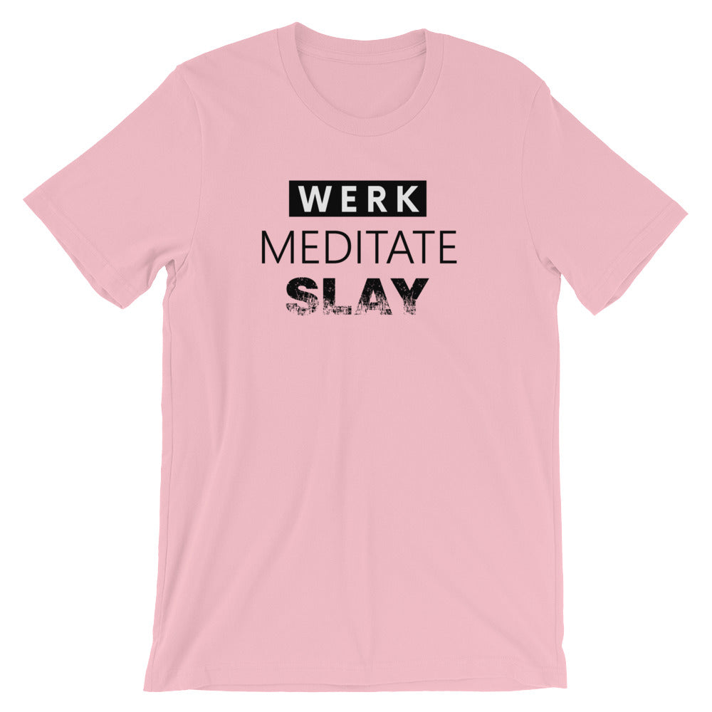 Werk Meditate Slay- Premium Tee
