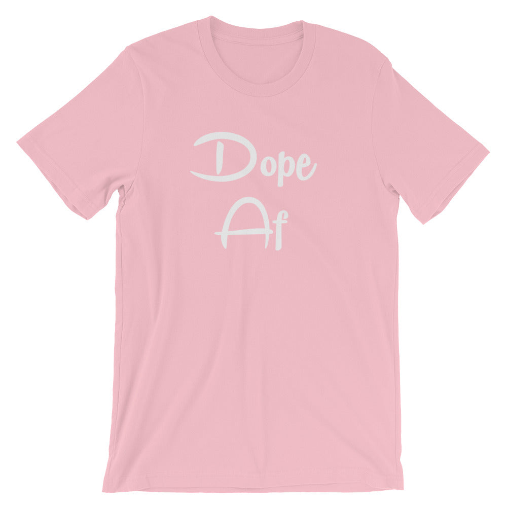Dope AF- Premium Tee
