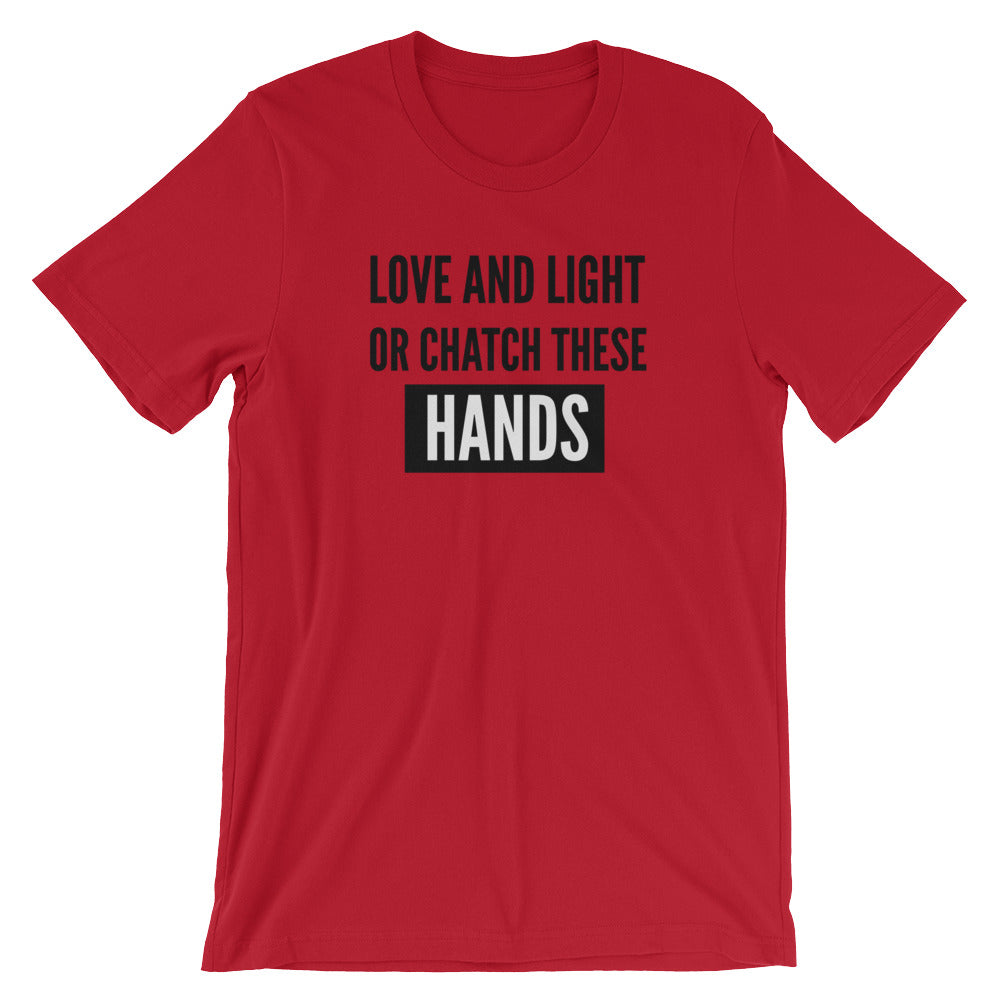 Love And Light Or Catch These Hands- Premium Tee