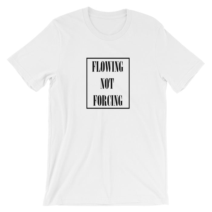 Flowing Not Forcing- Premium Tee
