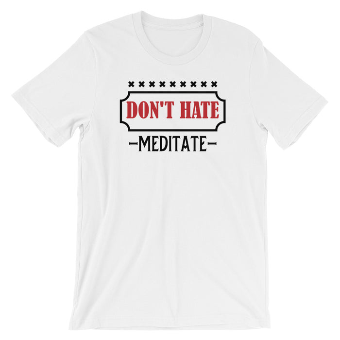Don't Hate Meditate- Premium Tee