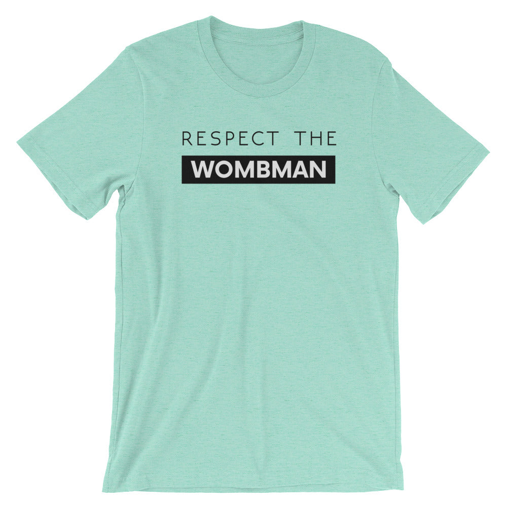 Respect The Wombman- Premium Tee