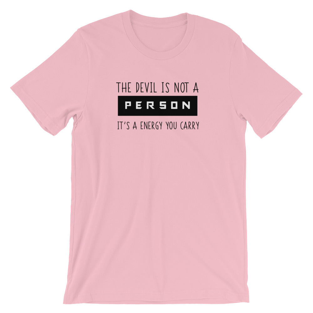 The Devil Is Not A Person It's A Energy You Carry- Premium Tee