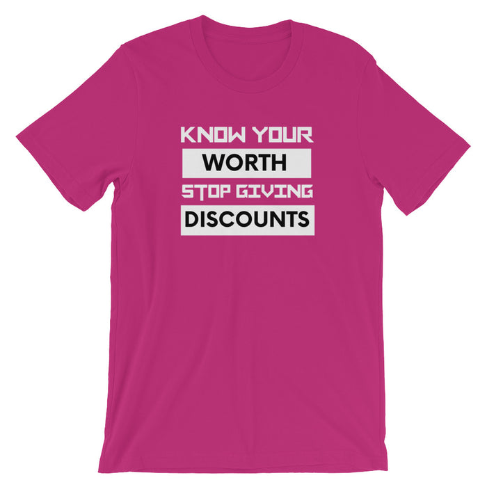 Know Your Worth Stop Giving Discounts- Premium Tee